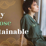 Benefits of choosing Sustainable | Sustainable Lifestyle